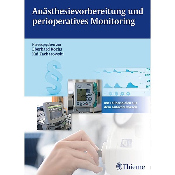 Anästhesievorbereitung und perioperatives Monitoring, Eberhard Kochs, Kai Zacharowski