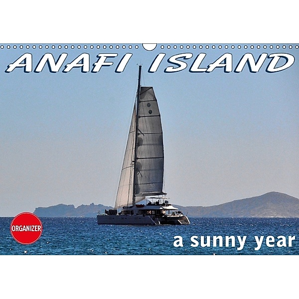 ANAFI ISLAND a sunny year (Wall Calendar 2018 DIN A3 Landscape), Xenia Sg