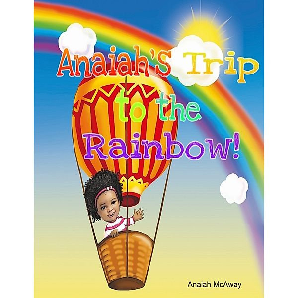 Anaiah's Trip to the Rainbow, Anaiah McAway, Darshaun McAway, Stephanie McAway