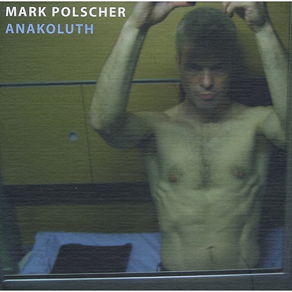 Anakoluth, Mark Polscher