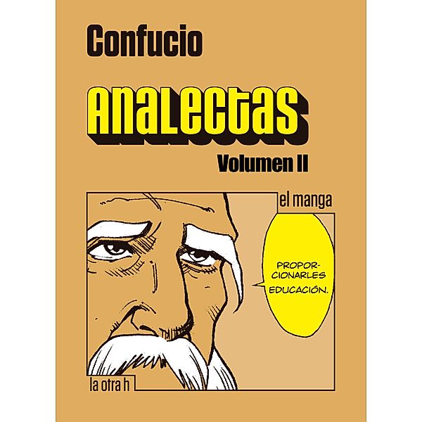Analectas. Volumen II / la otra h, Confucio