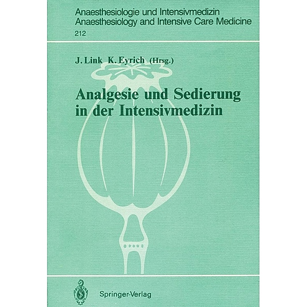 Analgesie und Sedierung in der Intensivmedizin / Anaesthesiologie und Intensivmedizin Anaesthesiology and Intensive Care Medicine Bd.212
