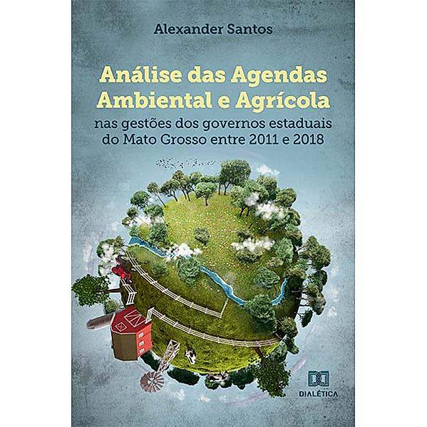 Análise das Agendas Ambiental e Agrícola, Alexander Santos