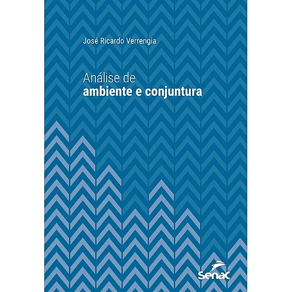 Análise de ambiente e conjuntura / Série Universitária, José Ricardo Verrengia