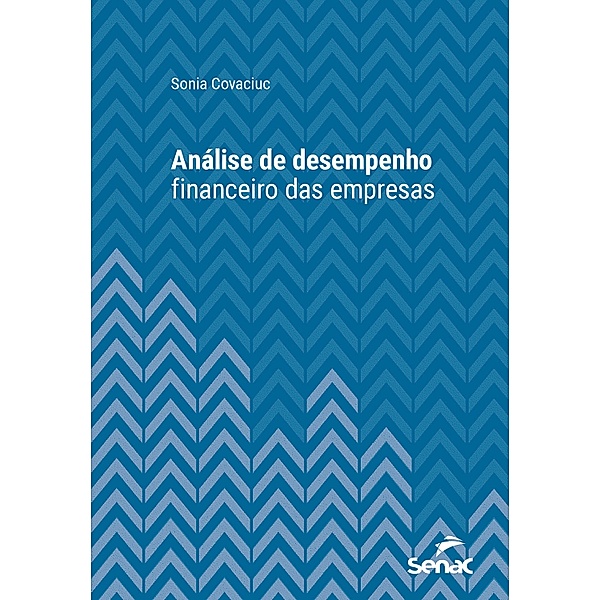 Análise de desempenho financeiro das empresas / Série Universitária, Sonia Covaciuc