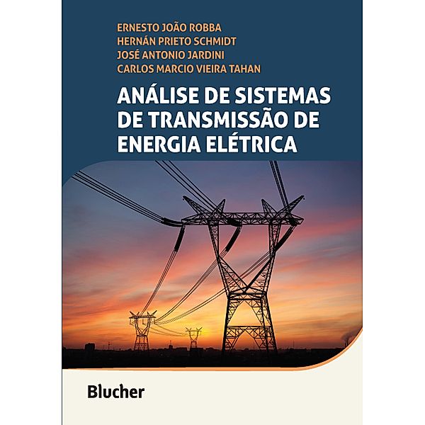 Análise de sistemas de transmissão de energia elétrica, Ernesto João Robba, Hernán Prieto Schmidt, José Antonio Jardini, Carlos Marcio Vieira Tahan