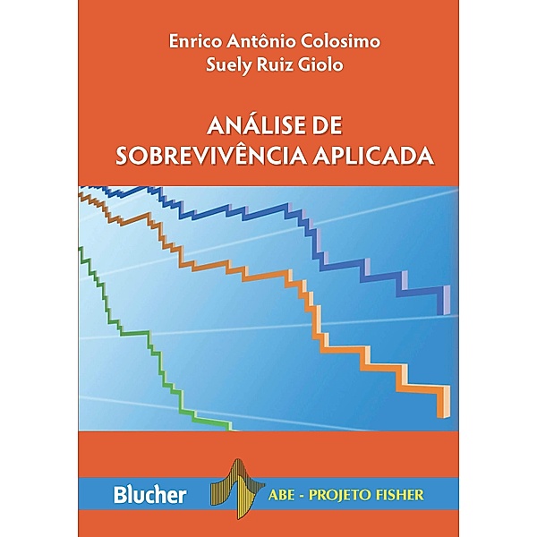Análise de Sobrevivência Aplicada, Enrico Antônio Colosimo, Suely Ruiz Giolo
