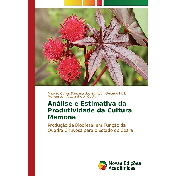 Análise e Estimativa da Produtividade da Cultura Mamona, Antonio Carlos Santana dos Santos, Gerardo M. L. Menenses, Alexandre A. Costa