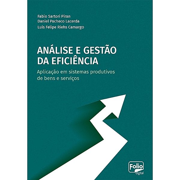 Análise e gestão da eficiência, Fabio Sartori Piran, Daniel Pacheco Lacerda, Luís Felipe Riehs Camargo