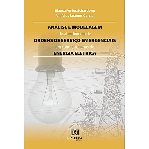 Análise e modelagem do atendimento de ordens de serviço emergenciais em concessionárias de energia elétrica, Bianca Fortes Schardong, Vinícius Jacques Garcia