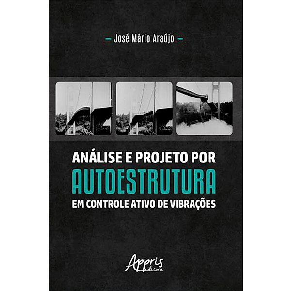 Análise e Projeto por Autoestrutura em Controle Ativo de Vibrações, José Mário Araújo