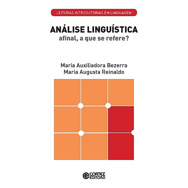 Análise linguística / Coleção Leituras Introdutórias em Linguagem, Maria Auxiliadora Bezerra, Maria Augusta Reinaldo
