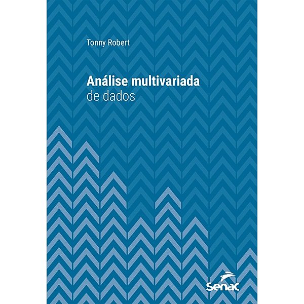 Análise multivariada de dados / Série Universitária, Tonny Robert Martins da Costa