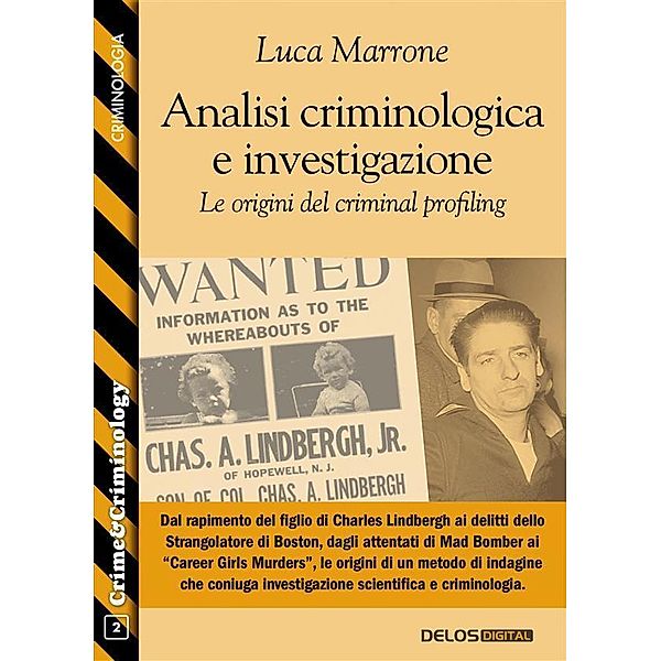 Analisi criminologica e investigazione. Le origini del criminal profiling, Luca Marrone