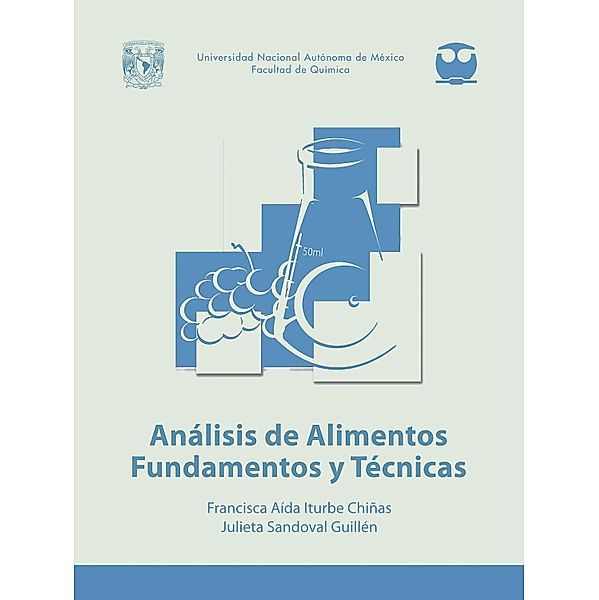 Análisis de Alimentos. Fundamentos y Técnicas, Francisca Aída Iturbe Chiñas, Bertha Julieta Sandoval Guillén