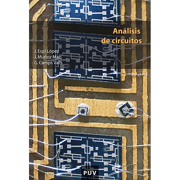 Análisis de circuitos / Educació. Sèrie Materials, Gustavo Camps Valls, José Espí López, Jordi Muñoz Marí