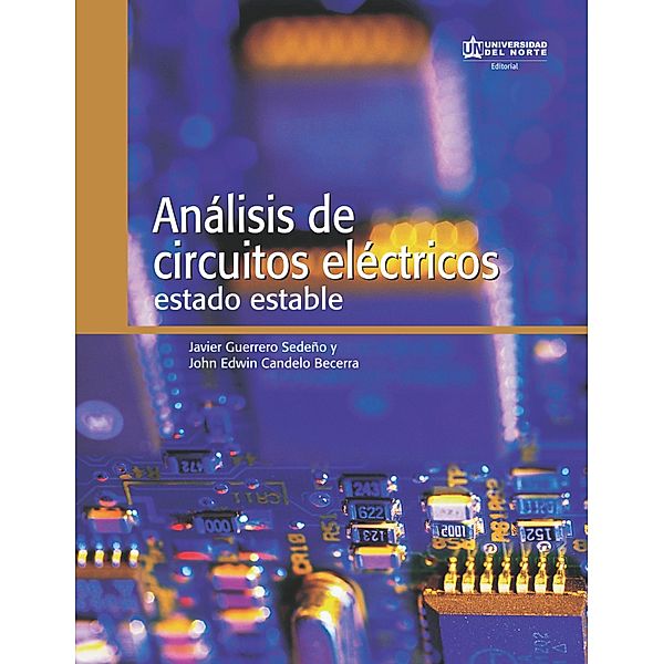 Análisis de circuitos eléctricos Estado estable, Javier Guerrero Sedeño, John Edwin Candelo Becerra