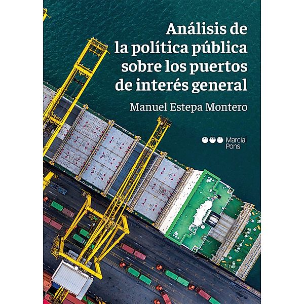 Análisis de la política pública sobre los puertos de interés general, Manuel Estepa Montero