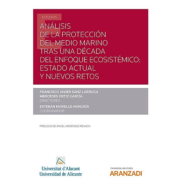 Análisis de la protección del medio marino tras una década del enfoque ecosistémico: estado actual y nuevos retos / Estudios, Esteban Morelle-Hungría, Mercedes Ortiz García, Francisco Javier Sanz Larruga