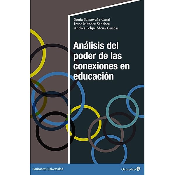Análisis del poder de las conexiones en educación / Horizontes Universidad, Sonia Santoveña Casal, Irene Méndez Sánchez, Andrés Felipe Mena Guacas
