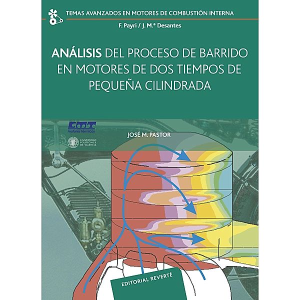 Análisis del proceso de barrido en motores de dos tiempos pequeña cilindrada / Temas Avanzados en Motores de Combustión Interna, José Manuel Pastor Enguídanos, Francisco Payri González