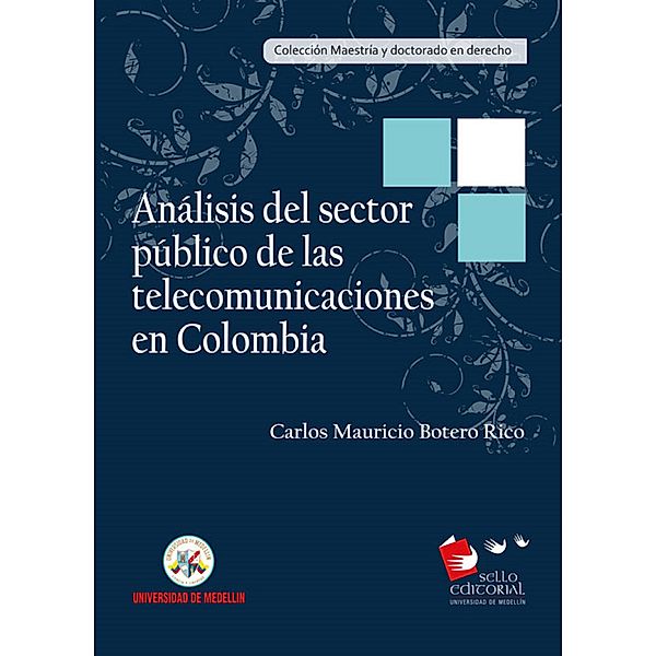 Análisis del sector público de las telecomunicaciones en Colombia, Carlos Mauricio Botero Rico