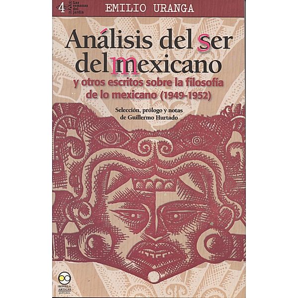 Análisis del ser del mexicano / Las semanas del jardín Bd.4, Emilio Uranga