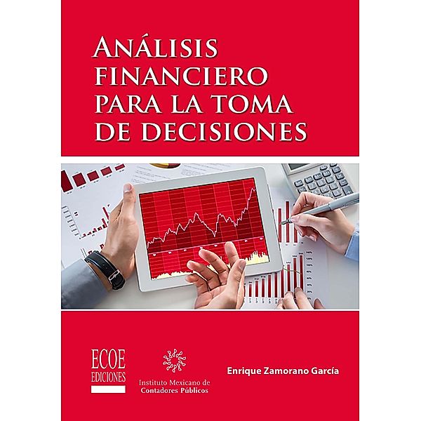 Análisis financiero para la toma de decisiones, Enrique Zamorano García