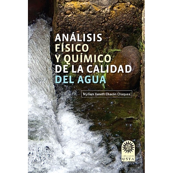 Análisis físico y químico de la calidad del agua / EDUCACIÓN Bd.1, Myriam Yaneth Chacón Chaquea