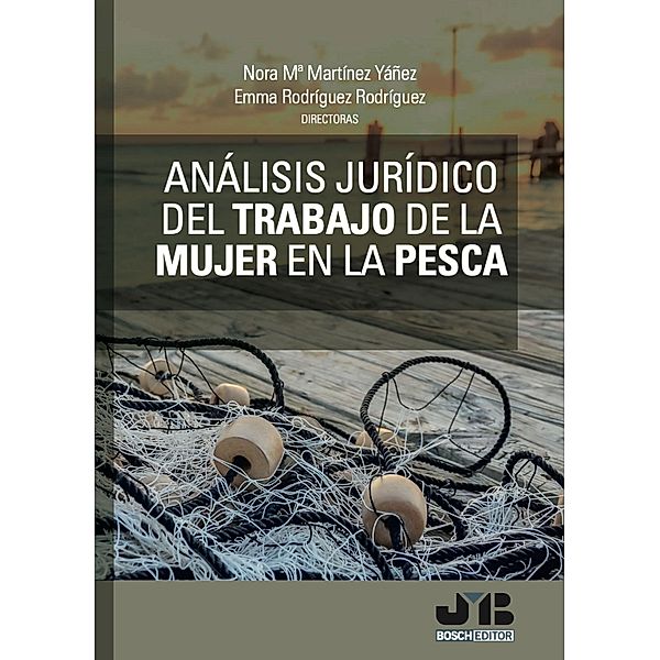 Análisis jurídico del trabajo de la mujer en la pesca, Emma Rodríguez Rodríguez, Nora Mª Martínez Yáñez