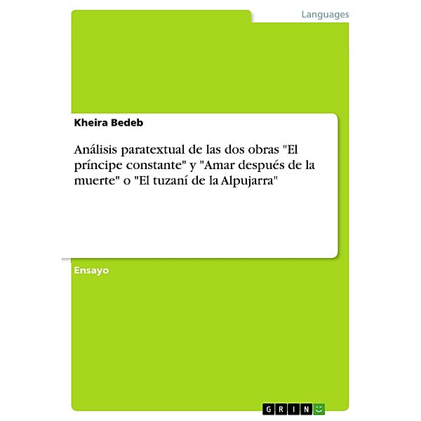 Análisis paratextual de las dos obras El príncipe constante y Amar después de la muerte o El tuzaní de la Alpujarra, Kheira Bedeb