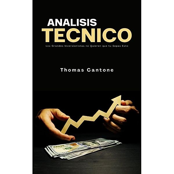 Analisis Tecnico (Thomas Cantone, #1) / Thomas Cantone, Thomas Cantone