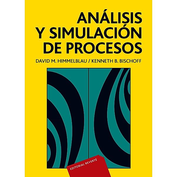 Análisis y simulación de procesos, David M. Himmelblau, Kenneth B. Bischoff