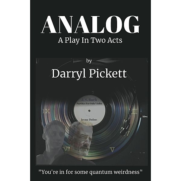 Analog: A Play In Two Acts, Darryl Pickett
