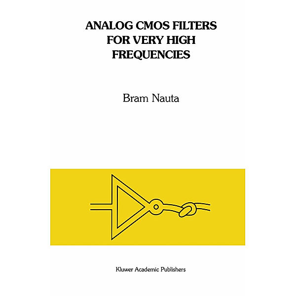 Analog CMOS Filters for Very High Frequencies, Bram Nauta