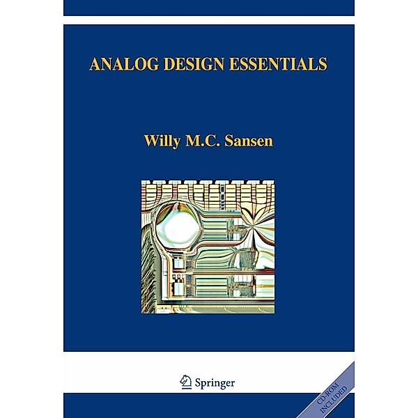 Analog Design Essentials / The Springer International Series in Engineering and Computer Science Bd.859, Willy M Sansen
