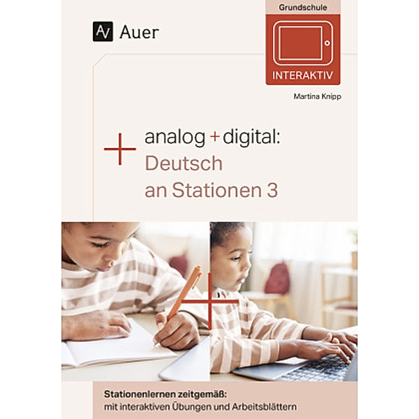 Analog + digital: Deutsch an Stationen 3, Martina Knipp