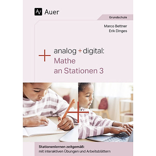 Analog + digital: Mathe an Stationen 3, Marco Bettner, Erik Dinges