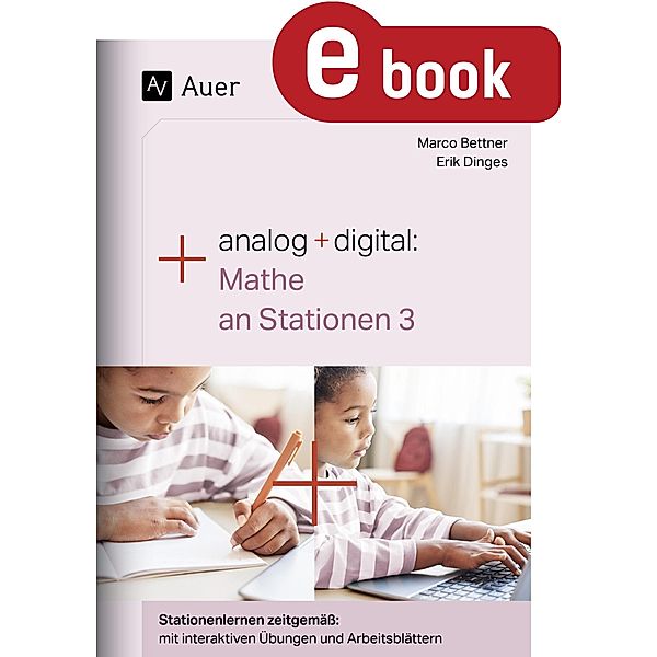 Analog + digital: Mathe an Stationen 3, Marco Bettner, Erik Dinges