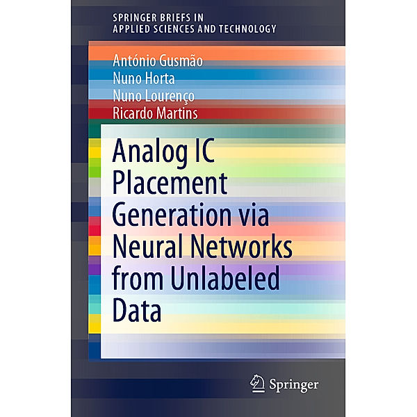 Analog IC Placement Generation via Neural Networks from Unlabeled Data, António Gusmão, Nuno Horta, Nuno Lourenço, Ricardo Martins