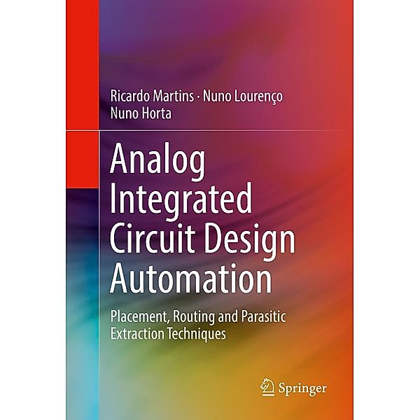 Analog Integrated Circuit Design Automation, Ricardo Martins, Nuno Lourenço, Nuno Horta