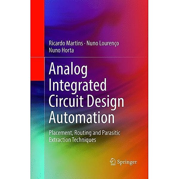 Analog Integrated Circuit Design Automation, Ricardo Martins, Nuno Lourenço, Nuno Horta