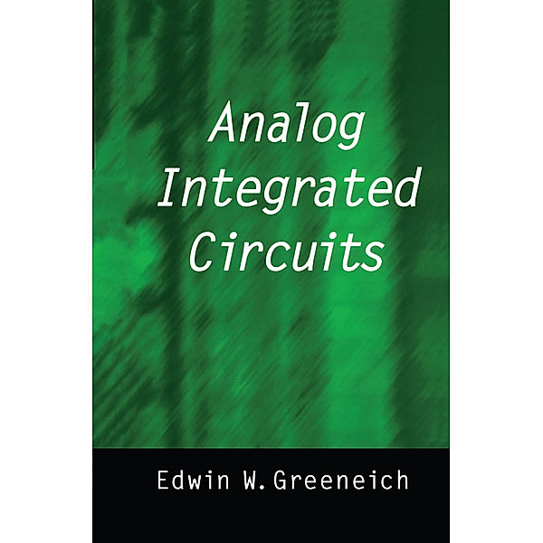 Analog Integrated Circuits, Edwin W. Greeneich