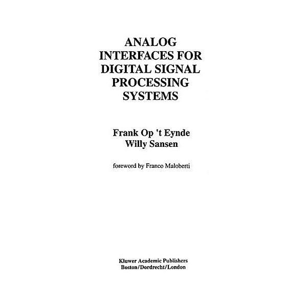 Analog Interfaces for Digital Signal Processing Systems / The Springer International Series in Engineering and Computer Science Bd.225, Frank op 't Eynde, Willy M. C. Sansen