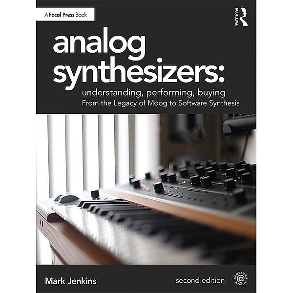 Analog Synthesizers: Understanding, Performing, Buying, Mark Jenkins