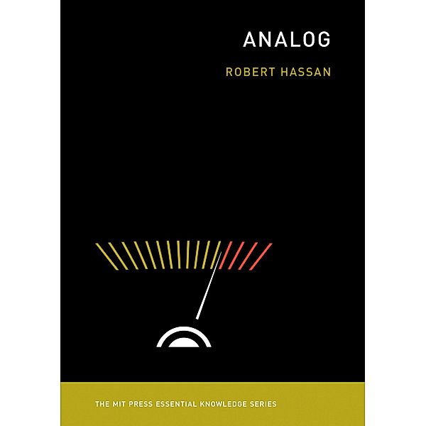 Analog / The MIT Press Essential Knowledge series, Robert Hassan