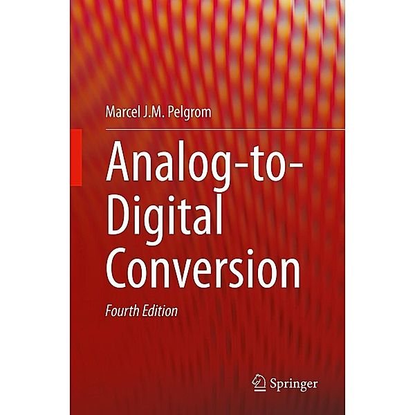 Analog-to-Digital Conversion, Marcel J. M. Pelgrom
