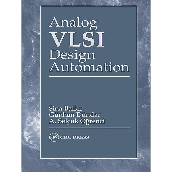 Analog VLSI Design Automation, Sina Balkir, Günhan Dündar, A. Selçuk Ögrenci