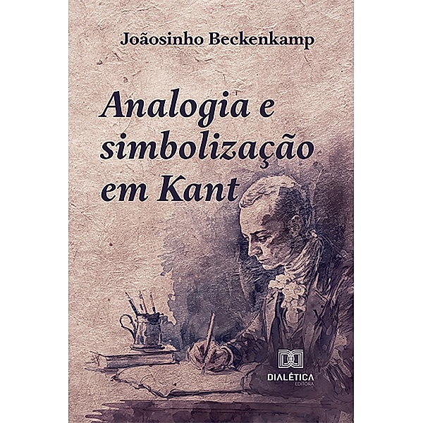 Analogia e simbolização em Kant, Joãosinho Beckenkamp