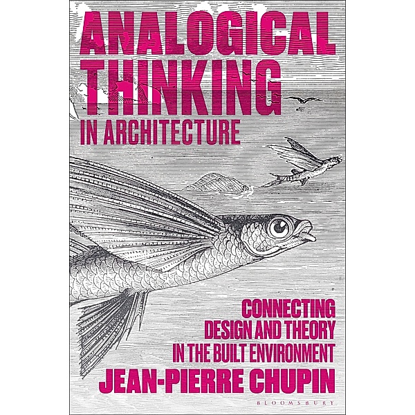 Analogical Thinking in Architecture, Jean-Pierre Chupin